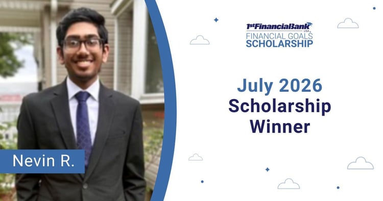 July 2026 1st Financial Bank USA Financial Goals Scholarship Winner: Nevin R.