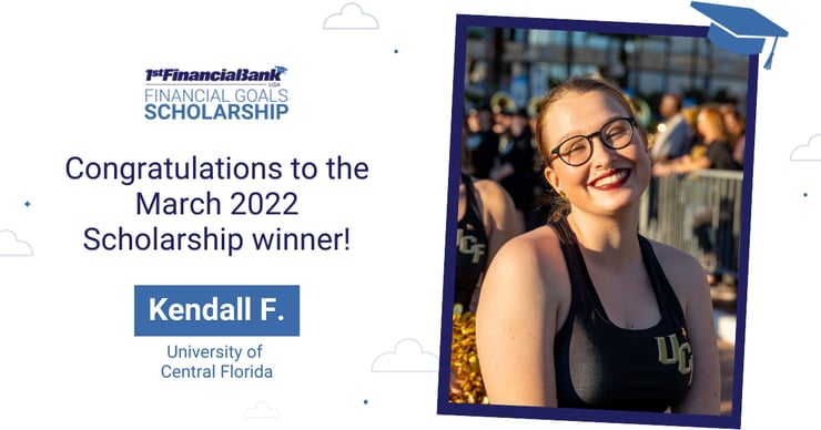 March 2022 1st Financial Bank USA Financial Goals Scholarship Winner: Kendall F.