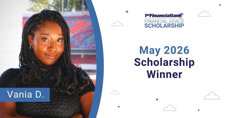 May 2026 1st Financial Bank USA Financial Goals Scholarship Winner: Vania D.