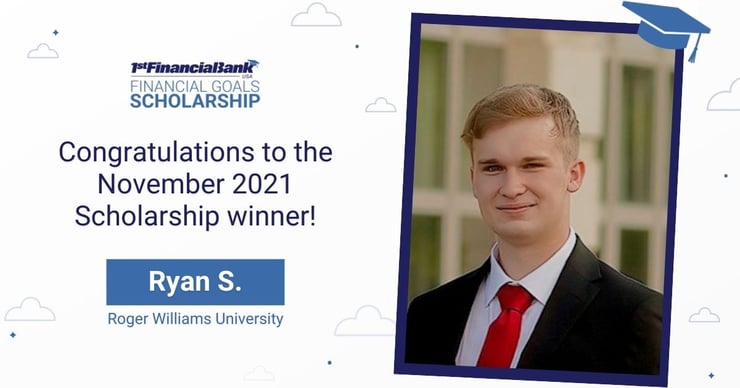 November 2021 1st Financial Bank USA Financial Goals Scholarship Winner: Ryan S.