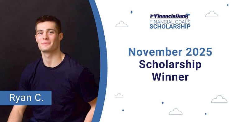 November 2025 1st Financial Bank USA Financial Goals Scholarship Winner: Ryan C.